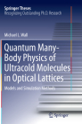 Quantum Many-Body Physics of Ultracold Molecules in Optical Lattices: Models and Simulation Methods (Springer Theses) By Michael L. Wall Cover Image