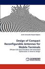 Design of Compact Reconfigurable Antennas for Mobile Terminals By Javier Leonardo Araque Quijano Cover Image
