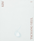 Kim Tschang-Yeul By Kim Tschang-Yeul (Artist), John Yau (Text by (Art/Photo Books)), Yeon Shim Chung (Text by (Art/Photo Books)) Cover Image