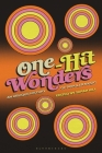One-Hit Wonders: An Oblique History of Popular Music By Sarah Hill (Editor) Cover Image