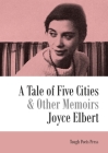 A Tale of Five Cities and Other Memoirs By Joyce Elbert Cover Image