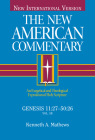 Genesis 11:27-50:26: An Exegetical and Theological Exposition of Holy Scripture (The New American Commentary #1) By Kenneth Mathews Cover Image