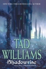 Shadowrise: Volume Three of Shadowmarch By Tad Williams Cover Image