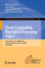 Cloud Computing, Big Data & Emerging Topics: 11th Conference, Jcc-Bd&et 2023, La Plata, Argentina, June 27-29, 2023, Proceedings (Communications in Computer and Information Science #1828) By Marcelo Naiouf (Editor), Enzo Rucci (Editor), Franco Chichizola (Editor) Cover Image