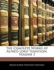 The Complete Works of Alfred Lord Tennyson, Volume 2 By Alfred Tennyson Cover Image
