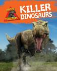 Killer Dinosaurs (Danger! Dinosaurs) By Liz Miles Cover Image