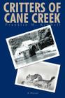 Critters of Cane Creek By Franklin Martin Kimball Cover Image