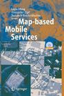 Map-Based Mobile Services: Theories, Methods and Implementations By Liqiu Meng (Editor), Alexander Zipf (Editor), Tumasch Reichenbacher (Editor) Cover Image
