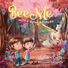 Bee Me: with a good attitude By Katrina Crilly Cover Image