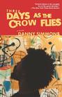 Three Days As the Crow Flies: A Novel By Danny Simmons Cover Image