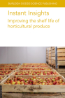Instant Insights: Improving the Shelf Life of Horticultural Produce By Jeffrey K. Brecht, I. Uysal, M. C. N. Nunes Cover Image