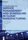 Service management and scheduling in cloud manufacturing By Yongkui Lin Liu Zhang Cover Image