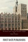 The Hansa Towns and the Hanseatic League By Helen Zimmern Cover Image