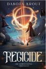 Regicide By Dakota Krout Cover Image