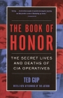 The Book of Honor: The Secret Lives and Deaths of CIA Operatives By Ted Gup Cover Image