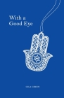 With a Good Eye By Gila Green Cover Image