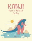 Kanji Practice Notebook For Kids: Japanese Writing Paper with Cornell Notes: Cute Kawaii Smiling Godzilla Dinosaur By Arigato Press Cover Image