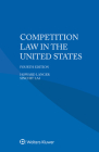 Competition Law in the United States By Howard Langer, Sin Chit Lai Cover Image