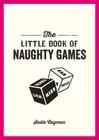 The Little Book of Naughty Games By Sadie Cayman Cover Image