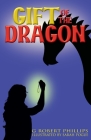 Gift Of The Dragon: Safarus Saga, Book 1 By G. Robert Phillips, Sarah Pogue (Illustrator) Cover Image