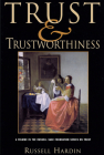 Trust and Trustworthiness (Russell Sage Foundation Series on Trust) By Russell Hardin Cover Image