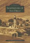 Lighthouses of San Diego (Images of America) By Kim Fahlen, Karen Scanlon Cover Image