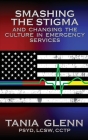 Smashing the Stigma and Changing the Culture in Emergency Services By Tania Glenn Cover Image