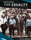 Marching for Equality: The Journey from Selma to Montgomery (Lucent Library of Black History) By Vanessa Oswald Cover Image