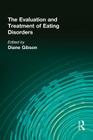The Evaluation and Treatment of Eating Disorders (Occupational Therapy in Mental Health) By Diane Gibson Cover Image