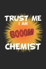 Trust me I am chemist: Notizbuch, Notizheft, Notizblock - Geschenk-Idee für Chemie Nerds & Laboranten - Karo - A5 - 120 Seiten By D. Wolter Cover Image