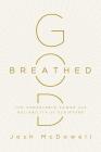 God-Breathed: The Undeniable Power and Reliability of Scripture By Josh McDowell Cover Image