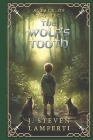 The Wolf's Tooth: A tale of Liamec By J. Steven Lamperti Cover Image