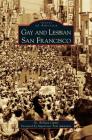 Gay and Lesbian San Francisco By William Lipsky Cover Image