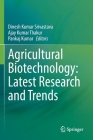Agricultural Biotechnology: Latest Research and Trends By Dinesh Kumar Srivastava (Editor), Ajay Kumar Thakur (Editor), Pankaj Kumar (Editor) Cover Image