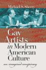 Gay Artists in Modern American Culture: An Imagined Conspiracy By Michael S. Sherry Cover Image