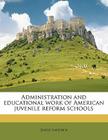 Administration and Educational Work of American Juvenile Reform Schools Cover Image