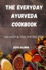 The Everyday Ayurveda Cookbook By Zeph Baldwin Cover Image