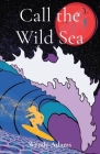 Call the Wild Sea: Exploring the untamed, where friendship, surfing, and magic intertwine Cover Image