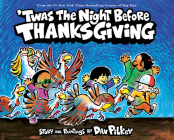 'Twas the Night Before Thanksgiving By Dav Pilkey, Dav Pilkey (Illustrator) Cover Image
