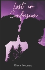 Lost in Confusion By Elena Pecoraro Cover Image