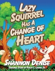Lazy Squirrel Has A Change Of Heart By Shannon Denise Cover Image
