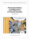 Postcolonialism and Migration in French Comics (Studies in European Comics and Graphic Novels #8) Cover Image