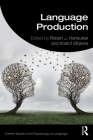 Language Production (Current Issues in the Psychology of Language) By Robert J. Hartsuiker (Editor), Kristof Strijkers (Editor) Cover Image