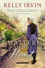 Matters of the Heart By Kelly Irvin Cover Image