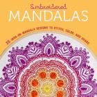 Embroidered Mandalas: 25 Iron-On Mandala Designs to Stitch, Color, and Share By Lark Crafts Cover Image