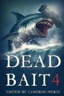 Dead Bait 4 By Nate Southard, Adam Cesare, Mp Johnson Cover Image