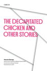 The Decapitated Chicken and Other Stories (Texas Pan American Series) Cover Image