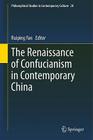 The Renaissance of Confucianism in Contemporary China (Philosophical Studies in Contemporary Culture #20) Cover Image