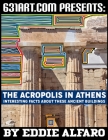 The Acropolis in Athens: Interesting Facts About these Ancient Buildings By Eddie Alfaro Cover Image