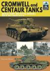 Cromwell and Centaur Tanks: British Army and Royal Marines, North-West Europe 1944-1945 (Tankcraft #16) By Dennis Oliver Cover Image